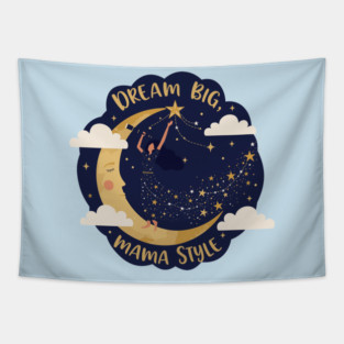Dream Big, Mama Style Tapestry