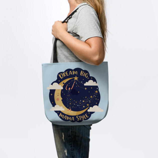 Dream Big, Mama Style by enrynz