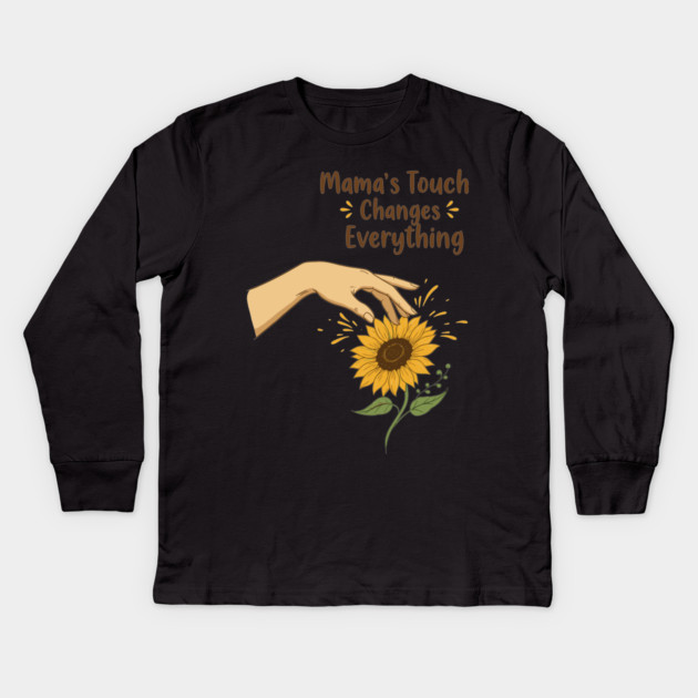 Mama's Touch Changes Everything Kids Long Sleeve T-Shirt by enrynz