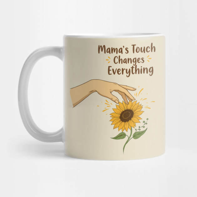 Mama's Touch Changes Everything by enrynz