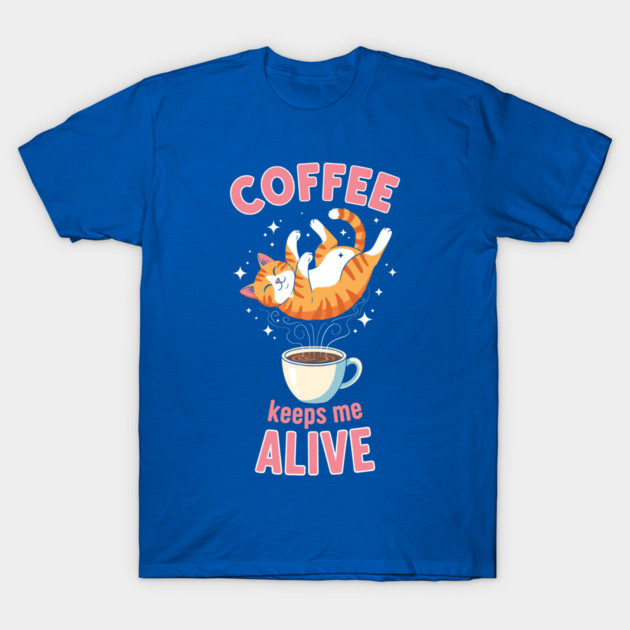 Coffee Keeps Me Alive T-Shirt by enrynz