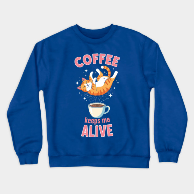 Coffee Keeps Me Alive Crewneck Sweatshirt by enrynz