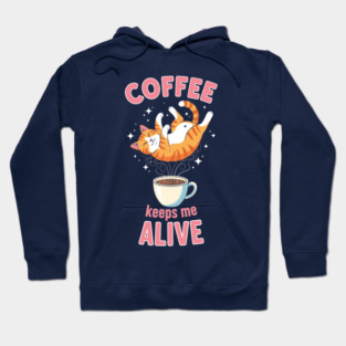 Coffee Keeps Me Alive Hoodie