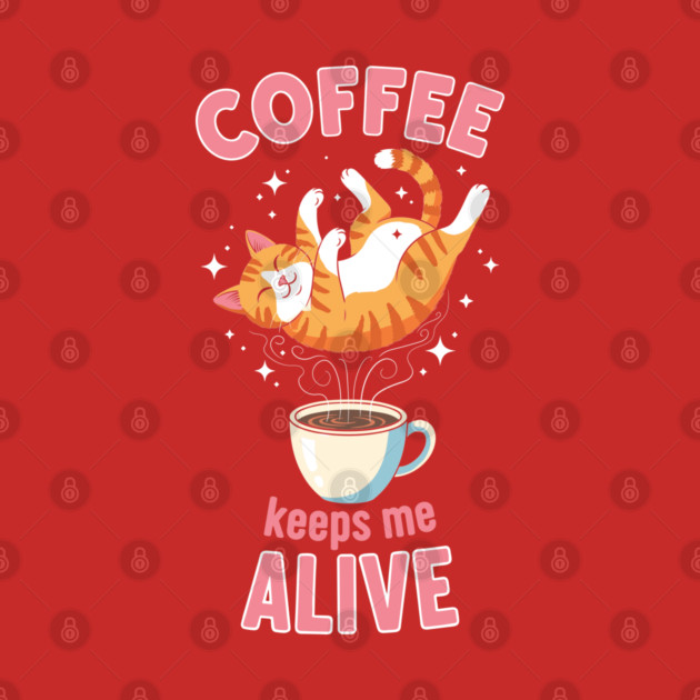Coffee Keeps Me Alive by enrynz