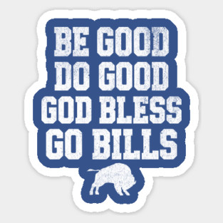 Be Good Do Good God Bless Go Bills // MVP 17 Magnet