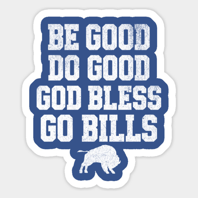 Be Good Do Good God Bless Go Bills // MVP 17 Magnet by AZEERTEE