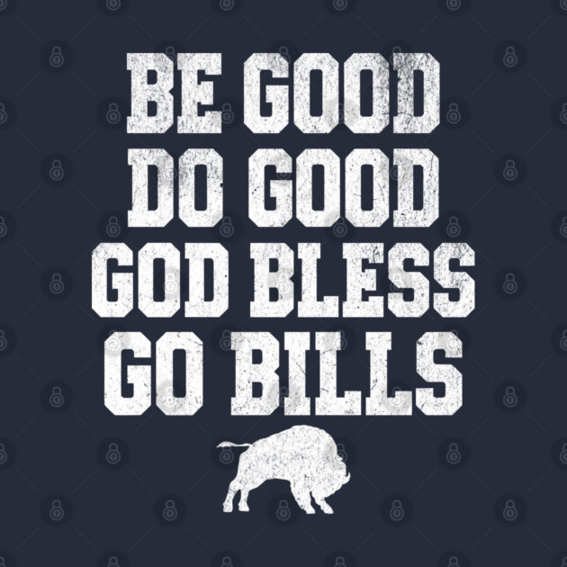 Be Good Do Good God Bless Go Bills // MVP 17 by AZEERTEE