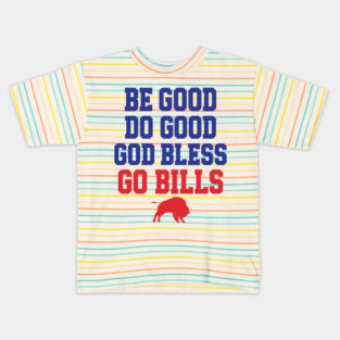 Be Good Do Good God Bless Go Bills // MVP 17 Kids T-Shirt