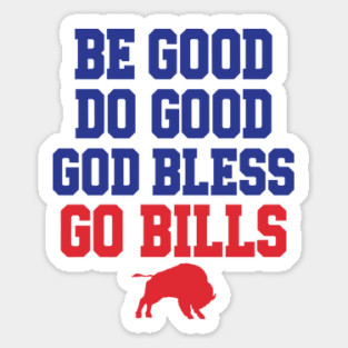 Be Good Do Good God Bless Go Bills // MVP 17 Magnet