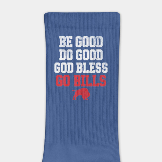 Be Good Do Good God Bless Go Bills // MVP 17 by AZEERTEE