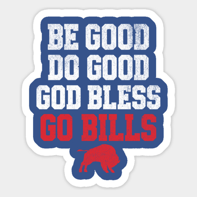 Be Good Do Good God Bless Go Bills // MVP 17 Magnet by AZEERTEE