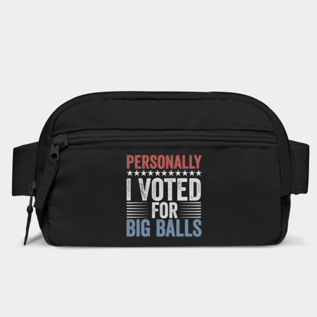 Funny I Voted For Big Balls Tee by ArtistTee ⭐⭐⭐⭐⭐