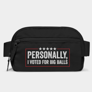 i voted for big balls Bag
