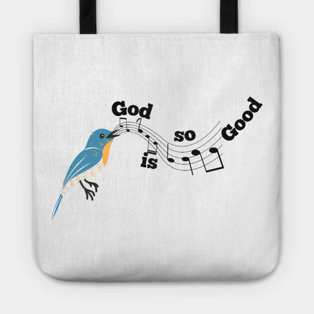 God is so Good: A Melody of God's Love Tote by Rox