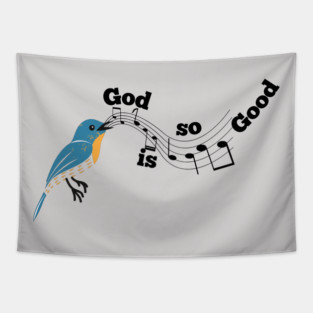 God is so Good: A Melody of God's Love Tapestry