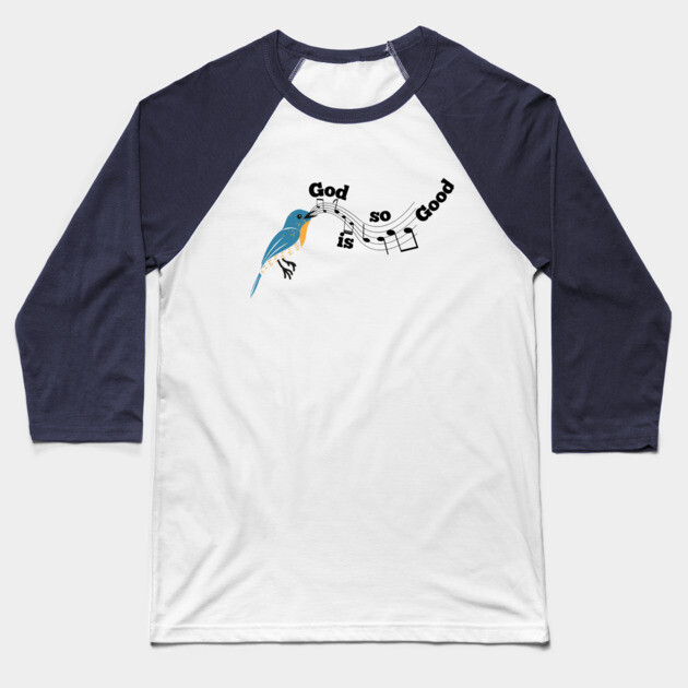 God is so Good: A Melody of God's Love Baseball T-Shirt by Rox