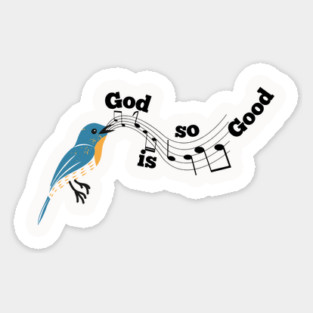 God is so Good: A Melody of God's Love Sticker
