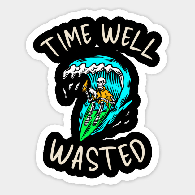 Time well wasted Magnet by The Patron