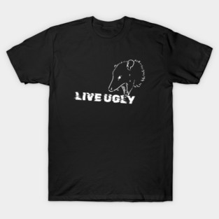 "Live Ugly" Opossum T-Shirt