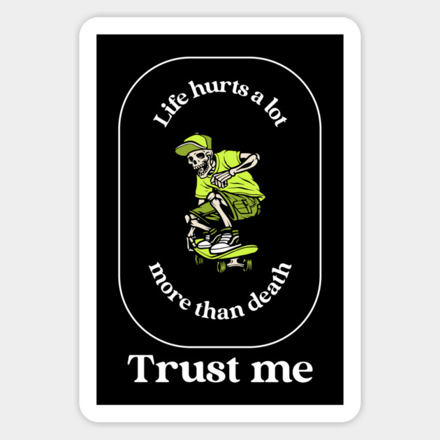 Life hurts Magnet by The Patron