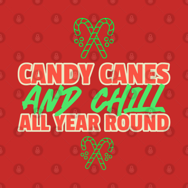 Candy Canes and Chill All Year Round by somefun