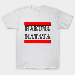 Hakuma Matata T-Shirt