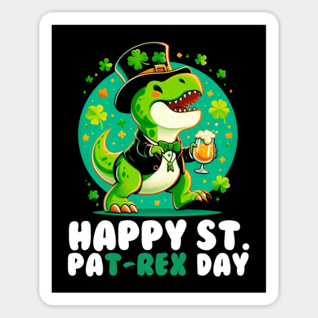 Happy St PaT-Rex Day Dinosaur St Patrick's Day Magnet by Creatifly Graphic Tees