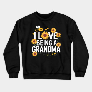 I Love Being A Grandma Sunflower Bee Lover Mother's Day Cute Crewneck Sweatshirt