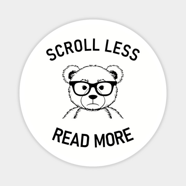 Scroll Less Read More Bookish Humor Magnet by Anticorporati