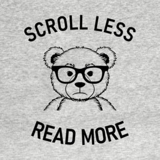 Scroll Less Read More Bookish Humor T-Shirt