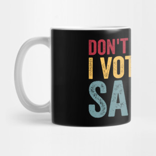 Dont Blame Me I Voted For Sanity Mug