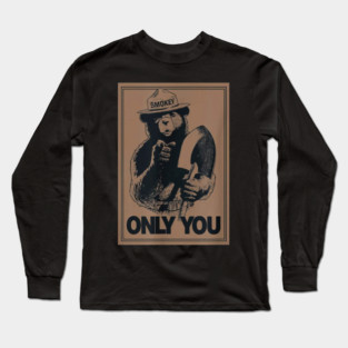Smokey Bear only you Long Sleeve T-Shirt