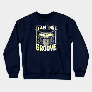 I Am the Groove. Snare Edition Crewneck Sweatshirt