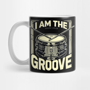 I Am the Groove. Snare Edition Mug