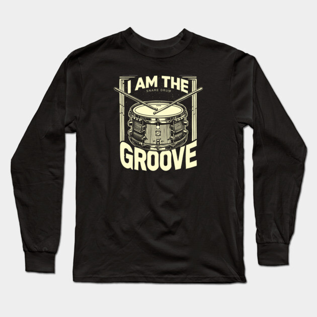 I Am the Groove. Snare Edition Long Sleeve T-Shirt by filiposwear