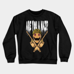 GI ROBOT ARE YOU A NAZI? Crewneck Sweatshirt