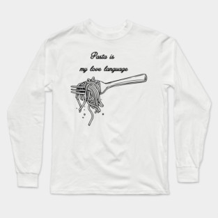 Pasta-is Long Sleeve T-Shirt