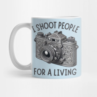 I Shoot People For A Living Photographer Mug