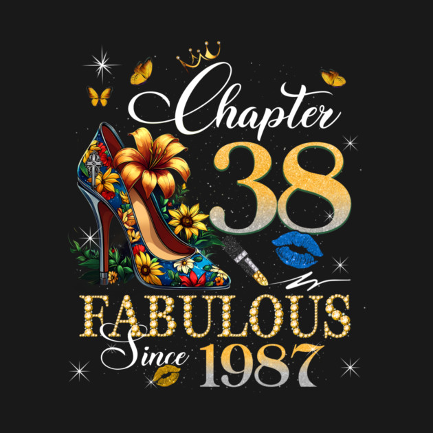 Chapter 38 - Fabulous Since 1987 - 38th Birthday Queen - 38th Birthday ...