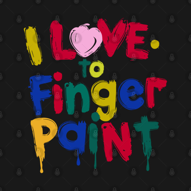 I love to finger paint by JessArty