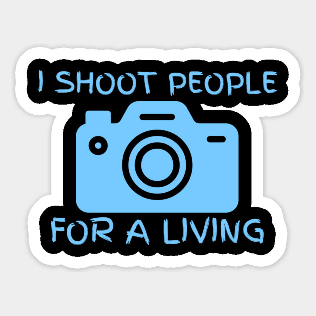 I Shoot People For A Living Magnet by Creatifly Graphic Tees