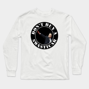 Don't Buy a Swasticar - Anti-Tesla Anti-Elon Musk Long Sleeve T-Shirt