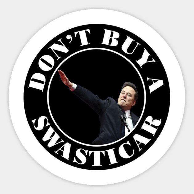 Don't Buy a Swasticar - Anti-Tesla Anti-Elon Musk Sticker by Marr Depaula