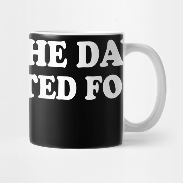 Have The Day You Voted For by ArtistTee ⭐⭐⭐⭐⭐