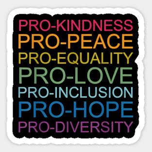 Pro Kindness Pro Peace Equality Love Diversity Human Rights Sticker