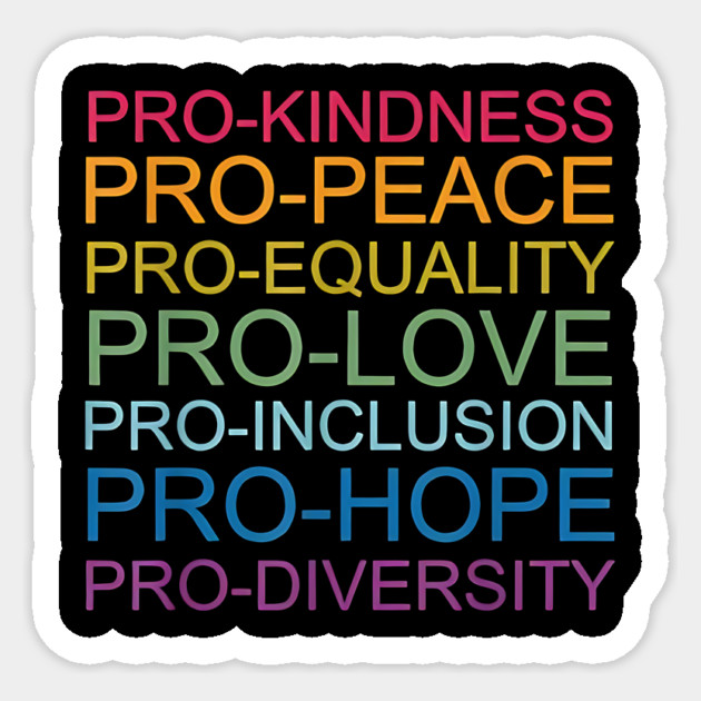 Pro Kindness Pro Peace Equality Love Diversity Human Rights Sticker by ArtistTee ⭐⭐⭐⭐⭐