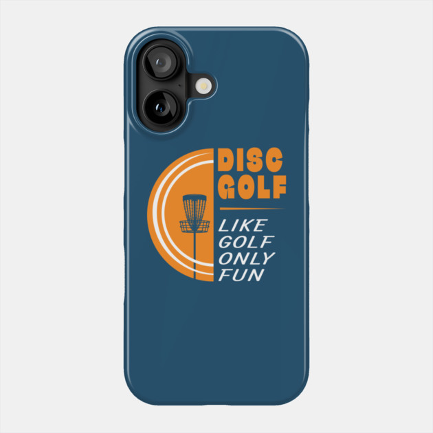 Disc Golf-Like Golf Only Fun Phone Case by Kevin's Store 2