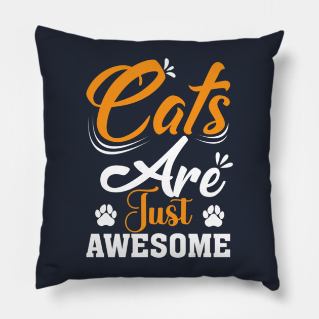 Cats Are Just Awesome Pillow by Premachandra's Store