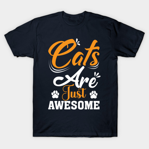 Cats Are Just Awesome T-Shirt by Premachandra's Store