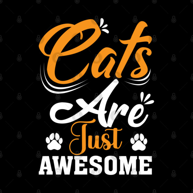 Cats Are Just Awesome by Premachandra's Store